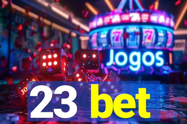 23 bet